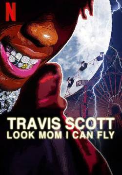 Travis Scott: Look Mom I Can Fly